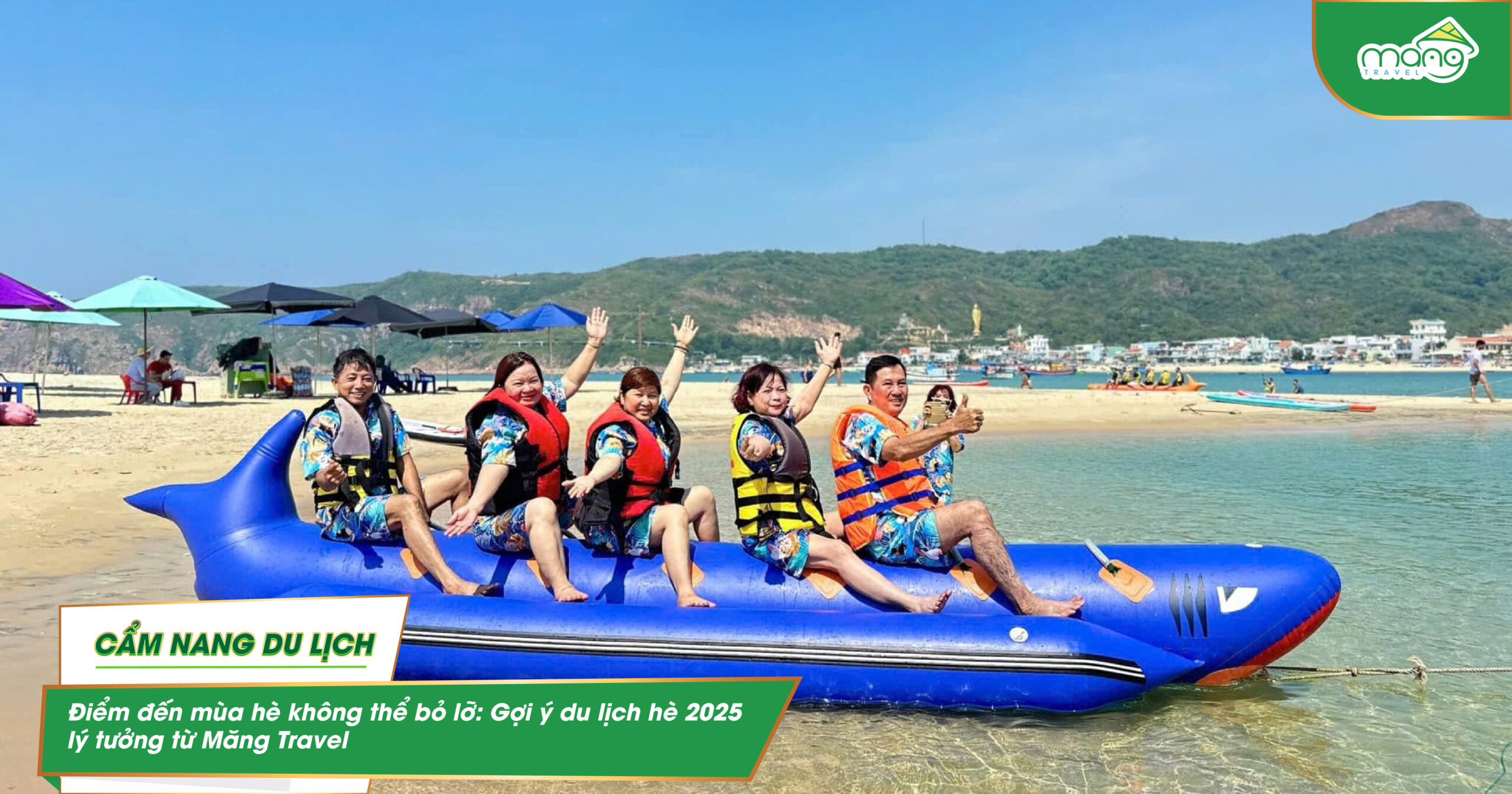 Điểm đến mùa hè không thể bỏ lỡ: Gợi ý du lịch hè 2025 lý tưởng từ Măng Travel