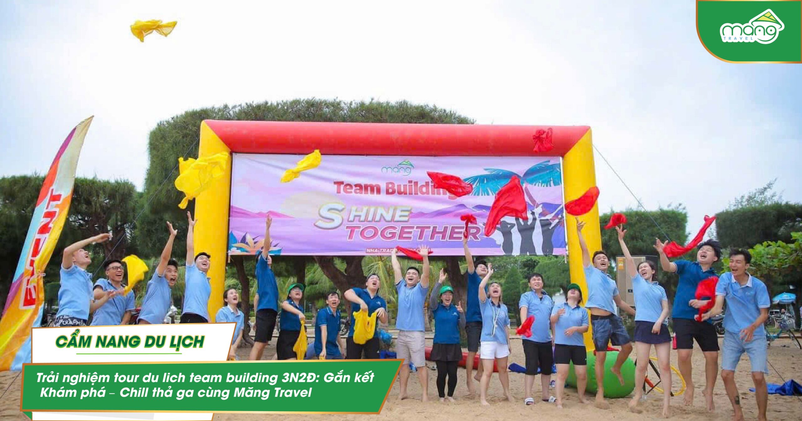 Trải nghiệm tour du lich team building 3N2Đ: Gắn kết – Khám phá – Chill thả ga cùng Măng Travel