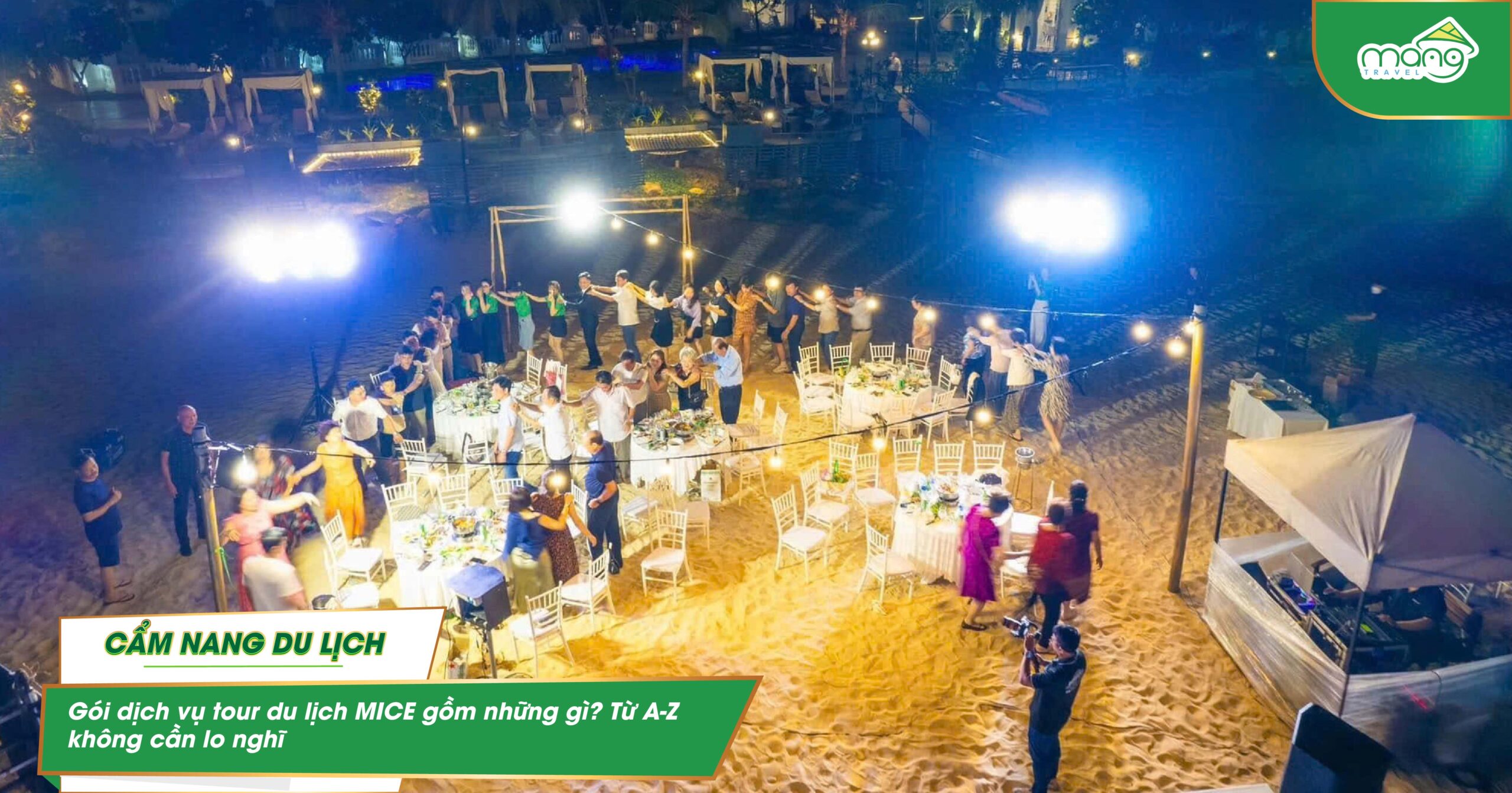 Gói dịch vụ tour du lịch MICE gồm những gì? Từ A-Z không cần lo nghĩ